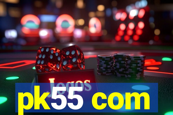 pk55 com